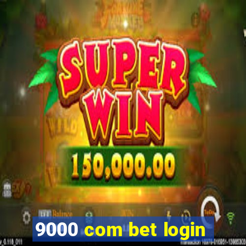 9000 com bet login